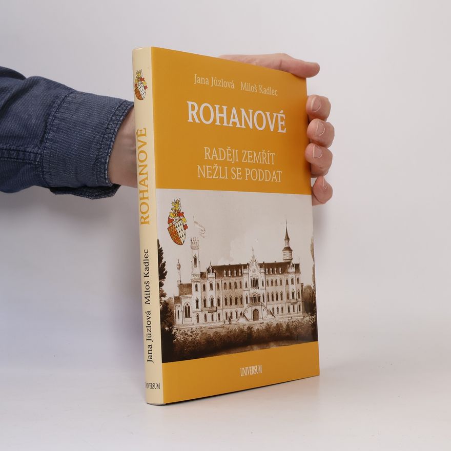 Miloš Kadlec Rohanové. raději zemřít nežli se poddat