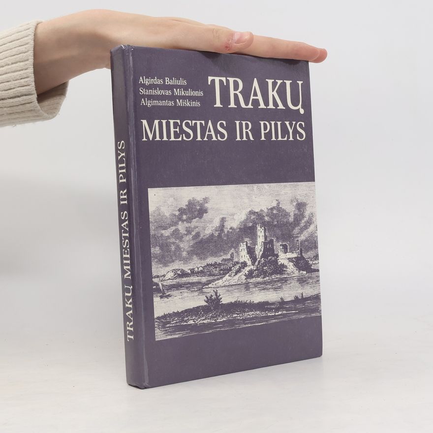 Algimantas Miškinis Trakų miestas ir pilys