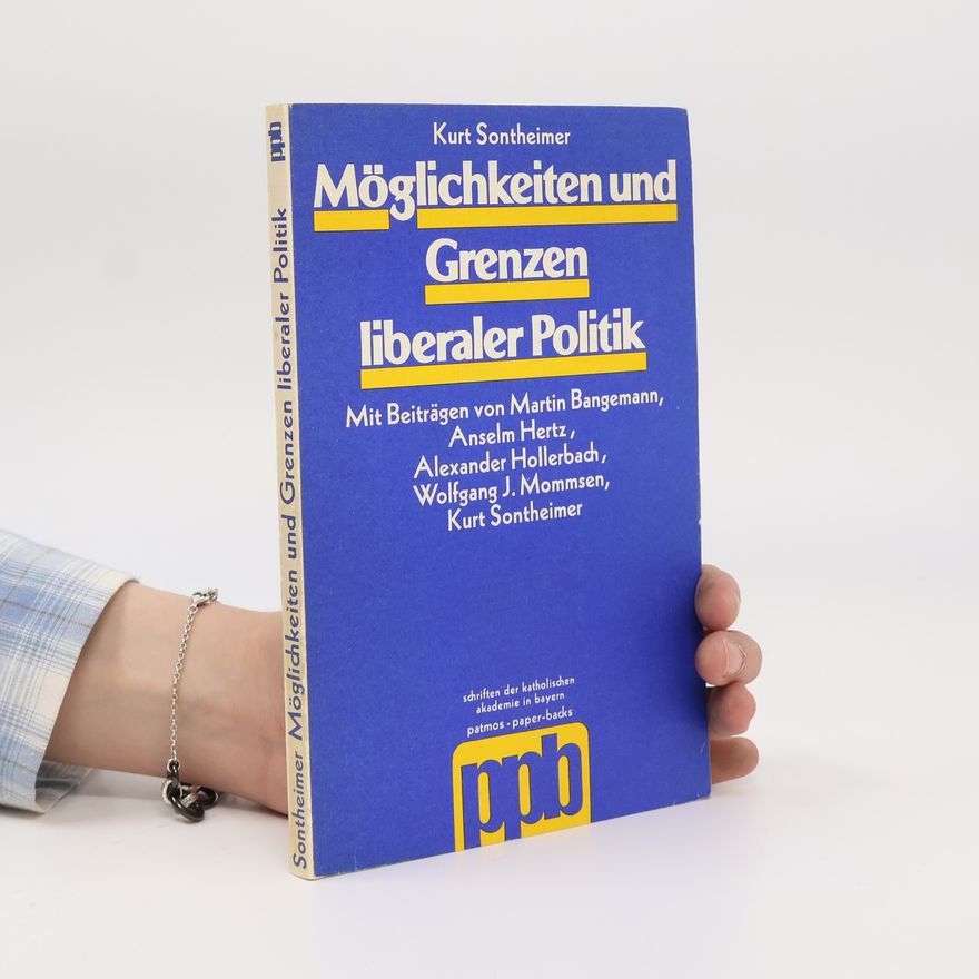Alexander Hollerbach Möglichkeiten und Grenzen liberaler Politik
