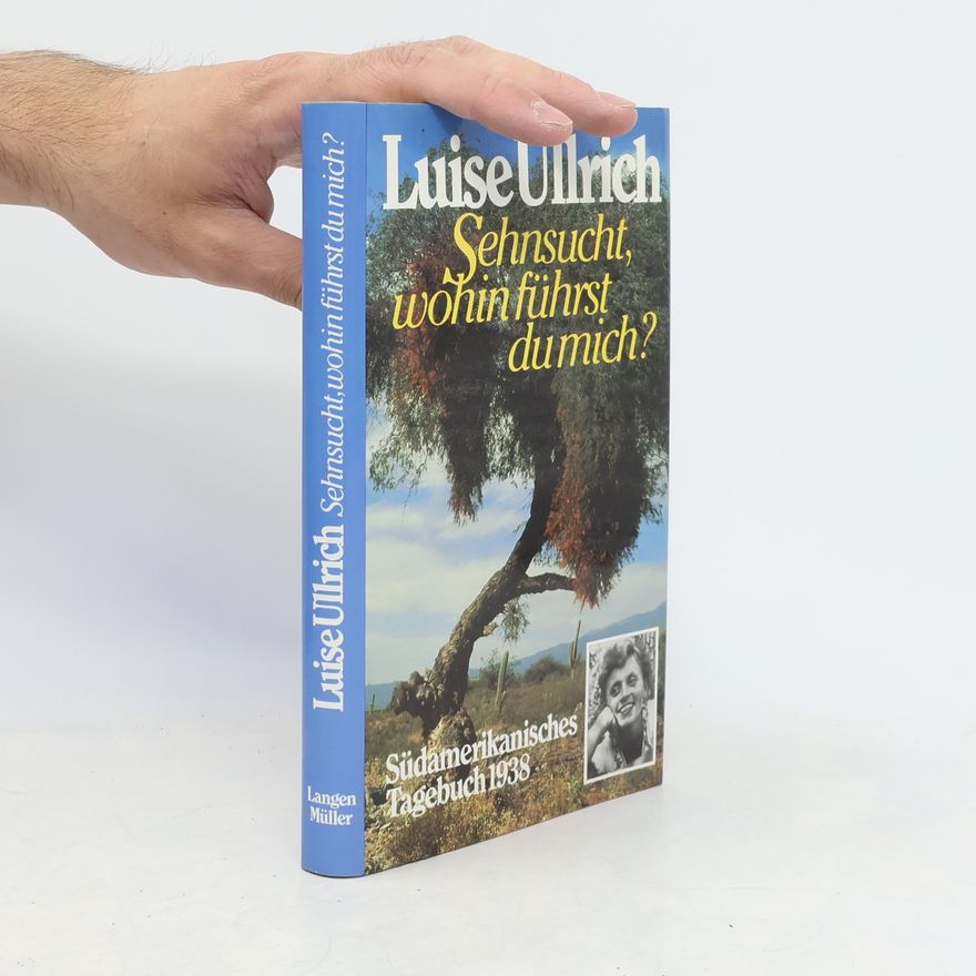 Luise Ullrich Sehnsucht, wohin führst du mich?