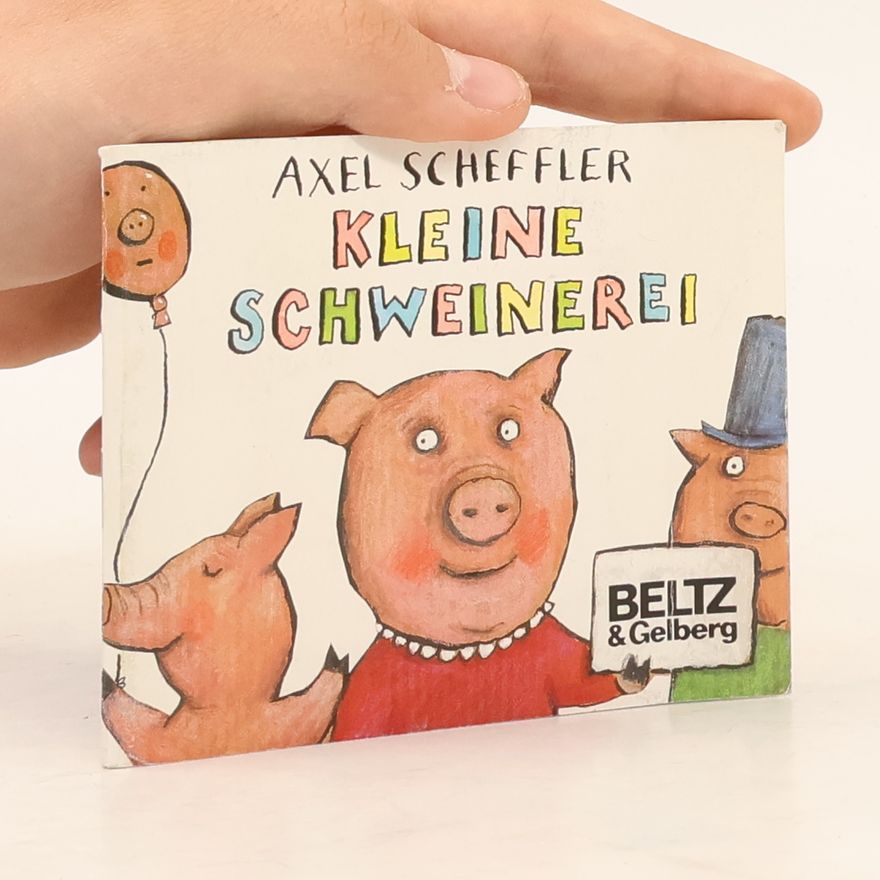 Axel Scheffler Kleine Schweinerei