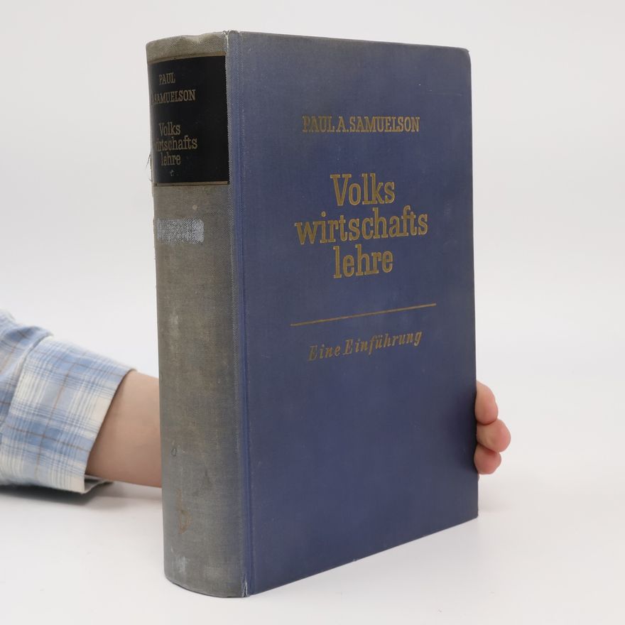 Paul Anthony Samuelson Volks wirtschafts lehre. Eine Einführung