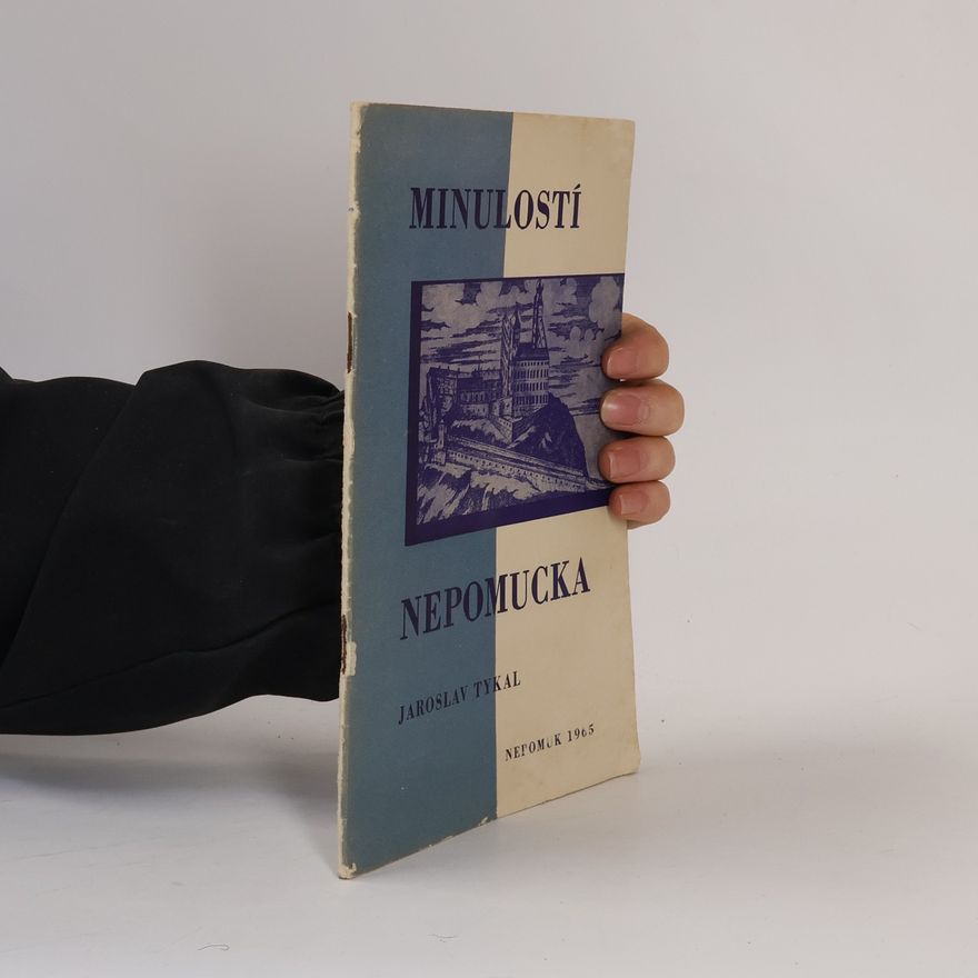 Jaroslav Tykal Minuloství Nepomucka