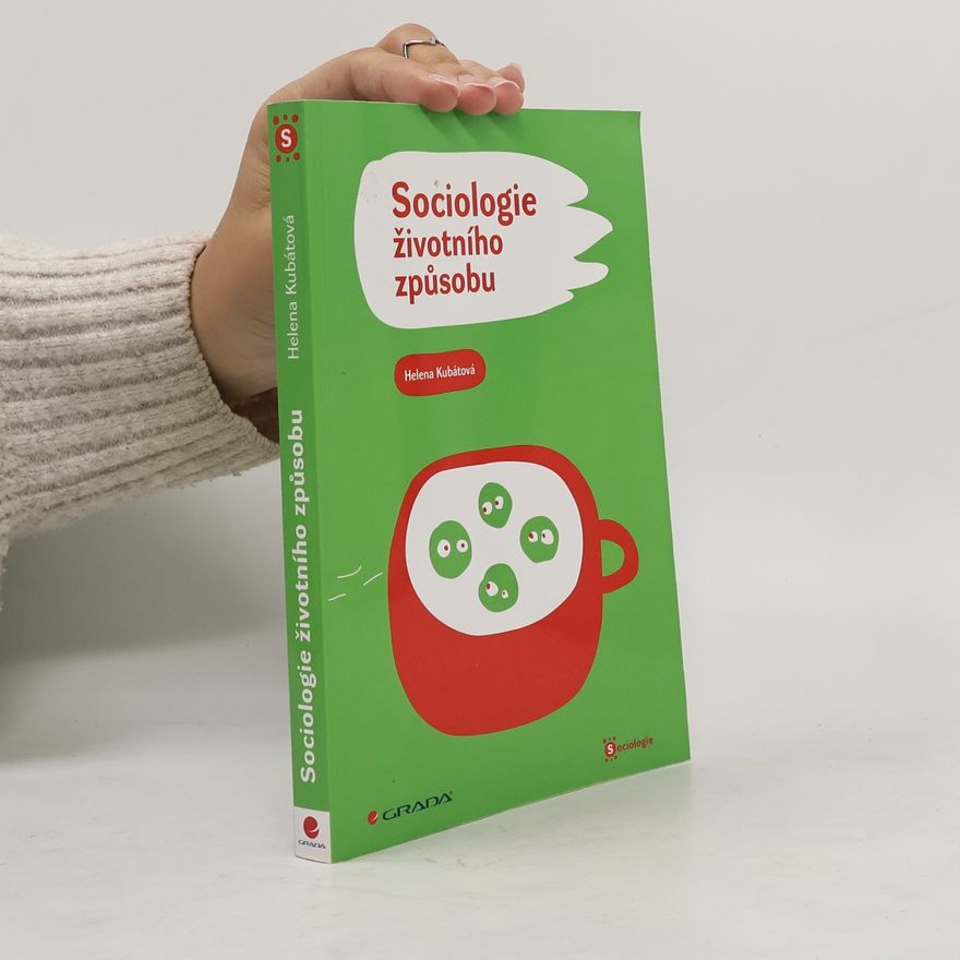 Helena Kubátová Sociologie životního způsobu