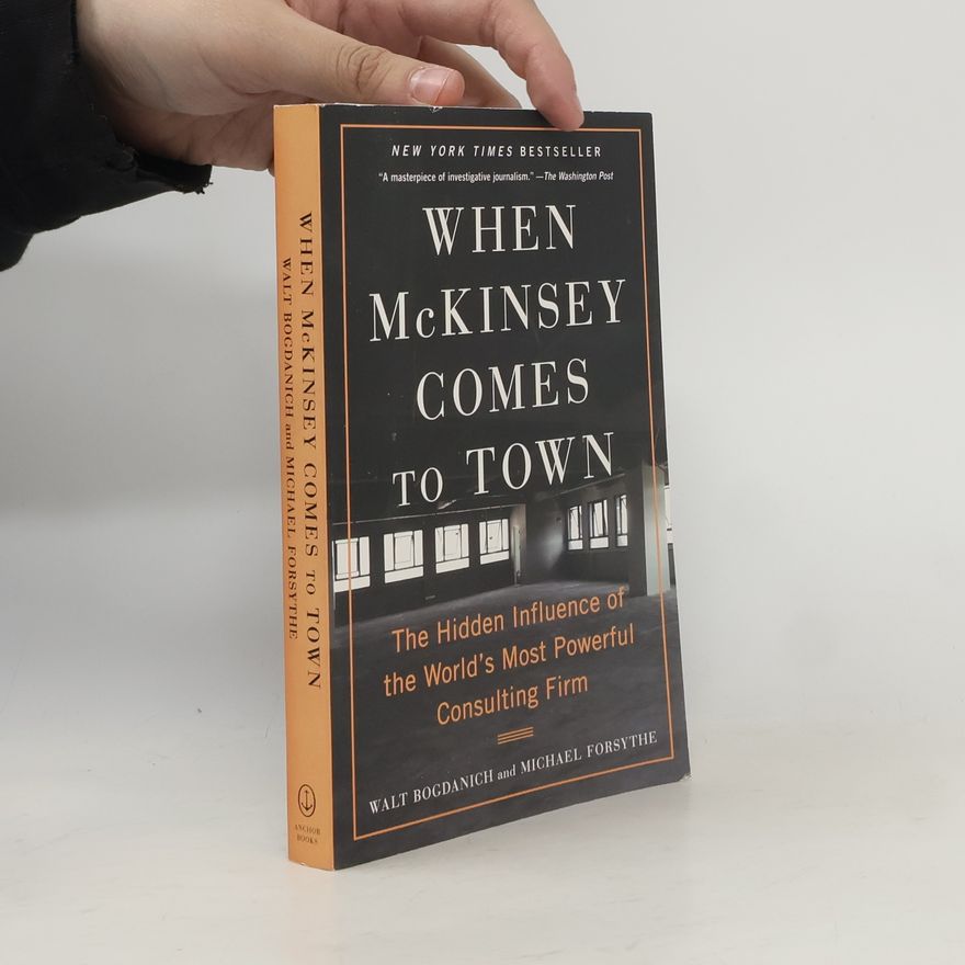 Walt Bogdanich When McKinsey Comes to Town
