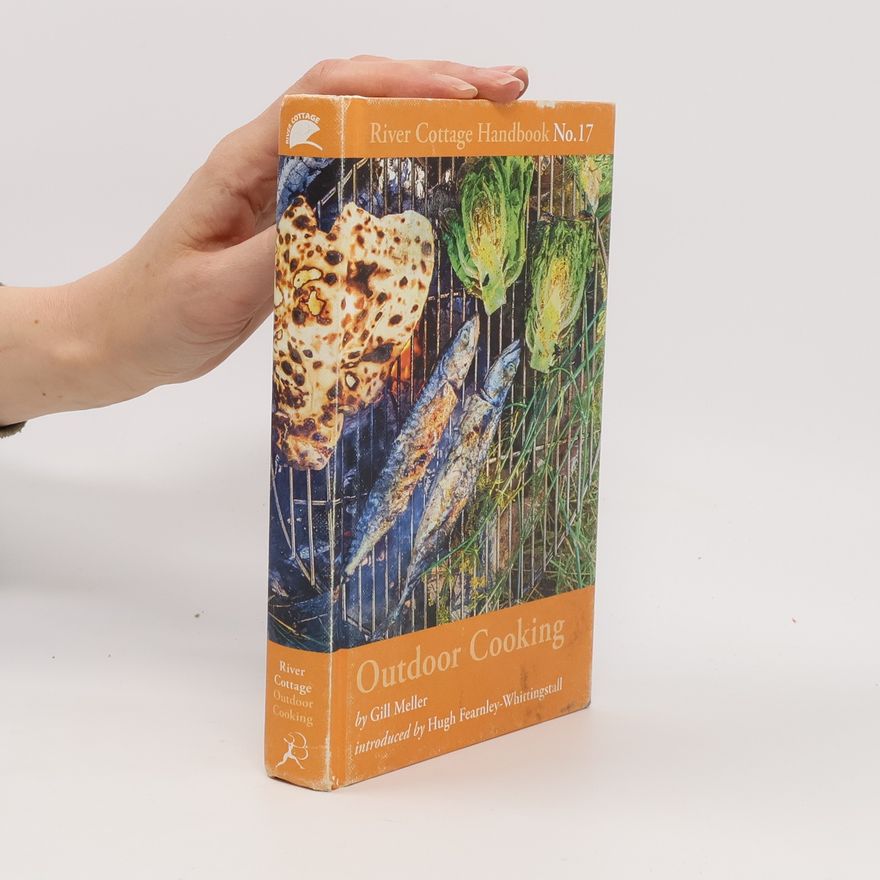 Hugh Fearnley-Whittingstall River Cottage Handbook - 17: Outdoor Cooking