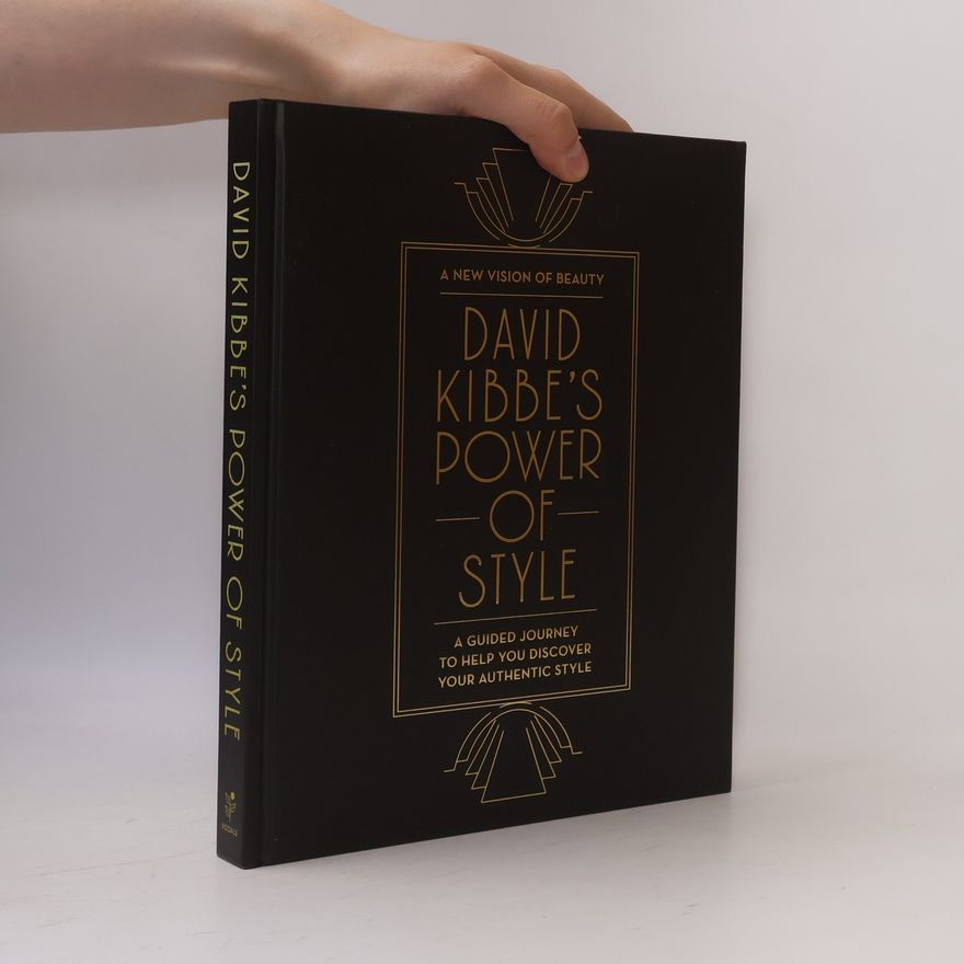David Kibbe David Kibbe's Power of Style: A Guided Journey to Help You Discover Your Authentic Style