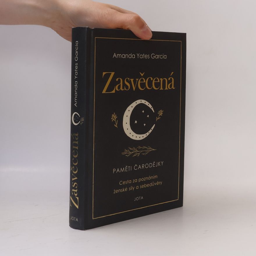 Amanda Yates Garcia Zasvěcená : paměti čarodějky
