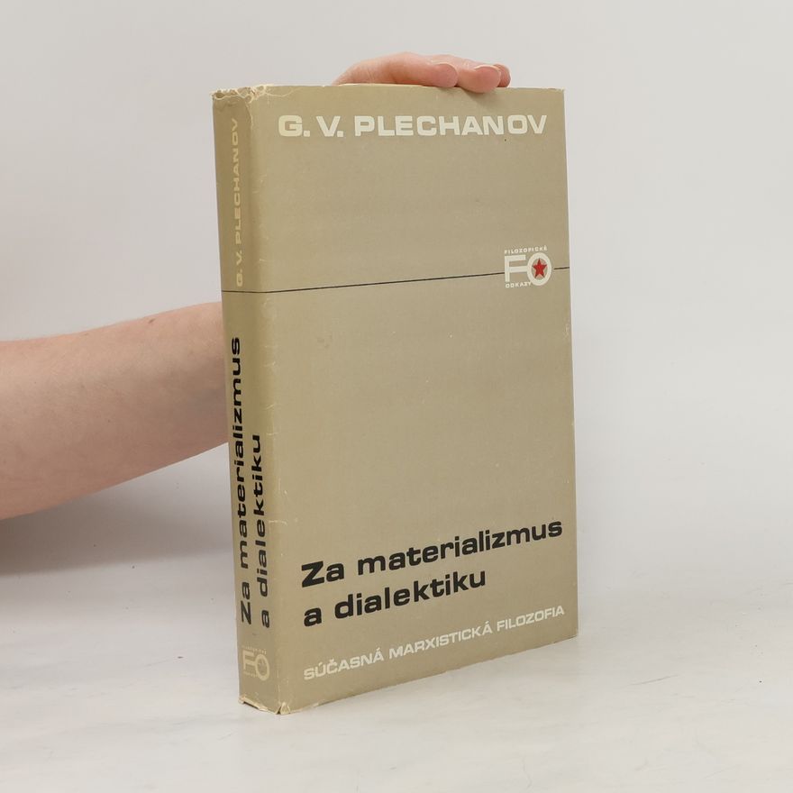 Georgij Valentinovič Plechanov Za materializmus a dialektiku.