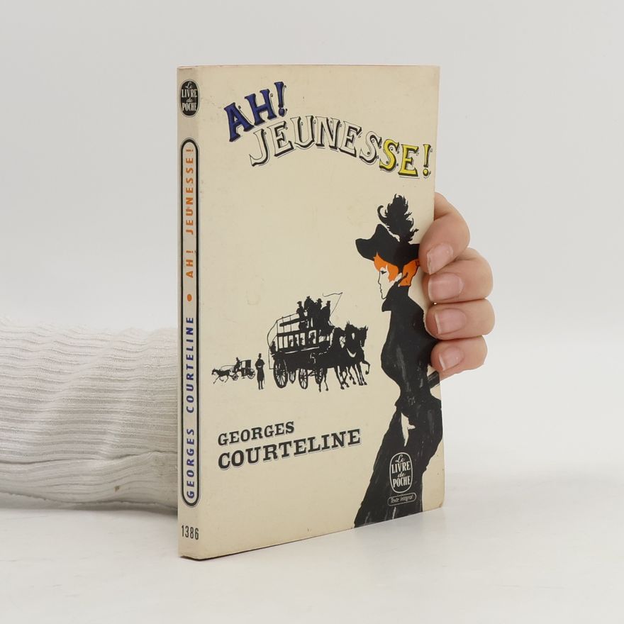 Courteline Georges Ah! Jeunesse!