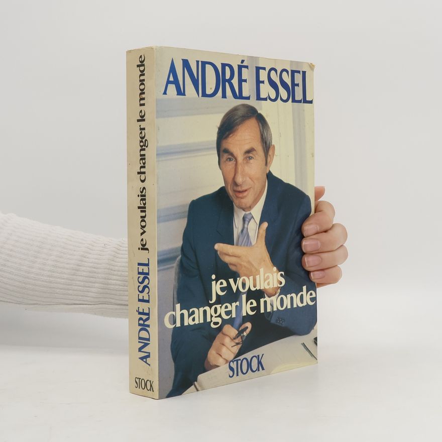 André Essel Je voulais changer le monde
