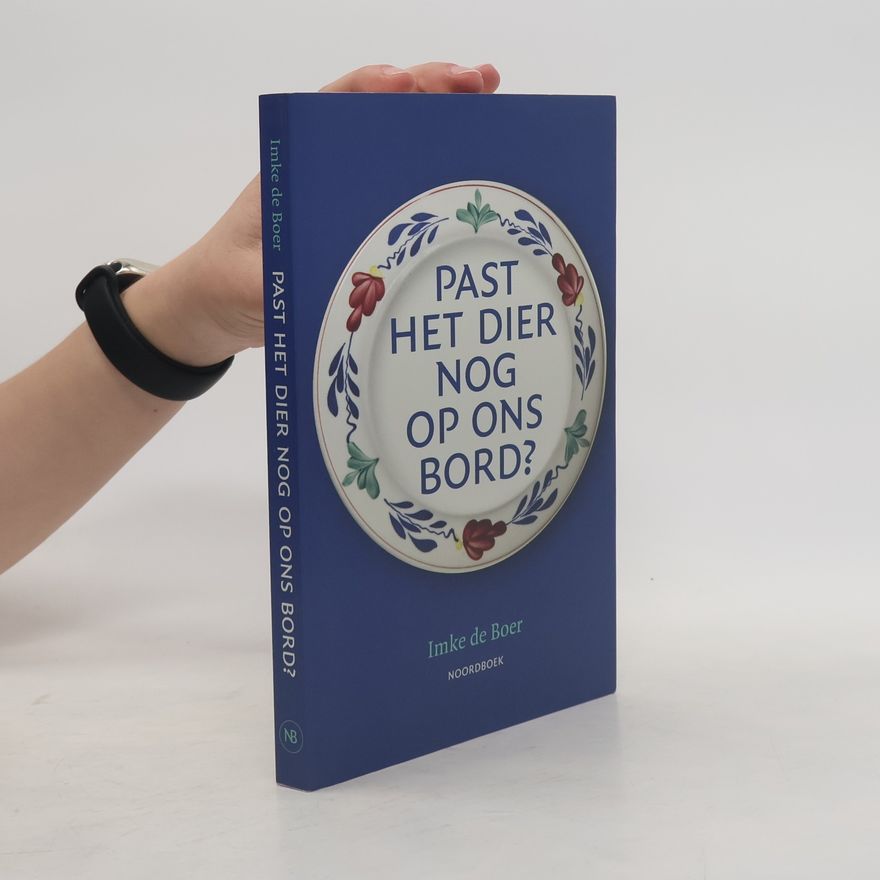Imke de Boer Past het dier nog op ons bord?