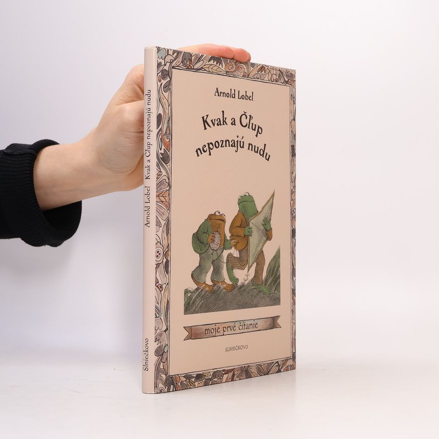 Arnold Lobel Kvak a Čľup nepoznajú nudu