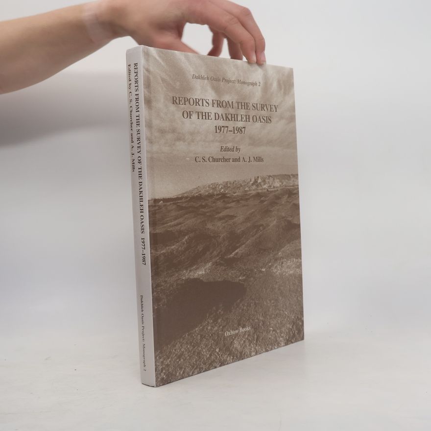 Anthony J. Mills Reports from the Survey of the Dakhleh Oasis 1977-1987