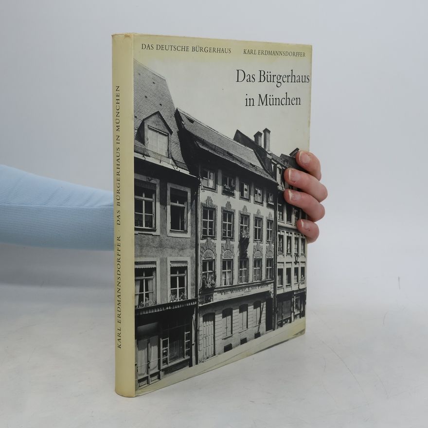 Karl Erdmannsdorffer Das Bürgerhaus in München