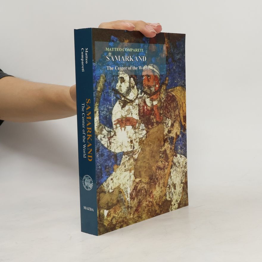 Matteo Compareti Sasanika - 5: Samarkand the Center of the World