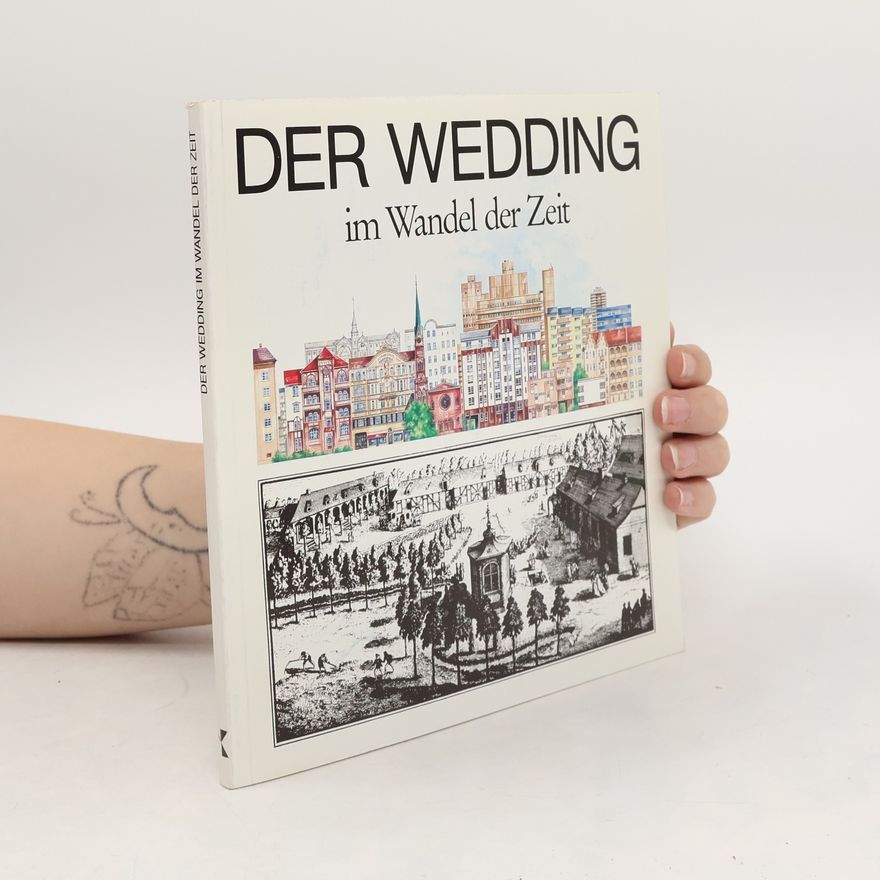 Karen Albert-Hermann Der Wedding im Wandel der Zeit