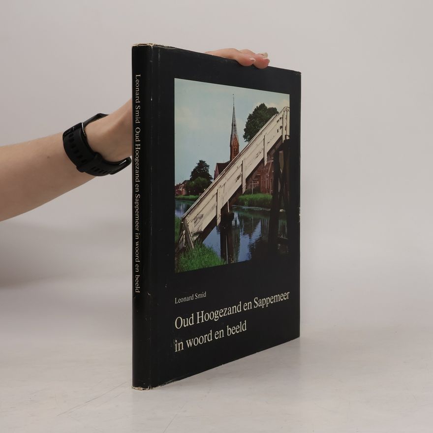 Leonard Smid Oud Hoogezand en Sappemeer in woord en beeld