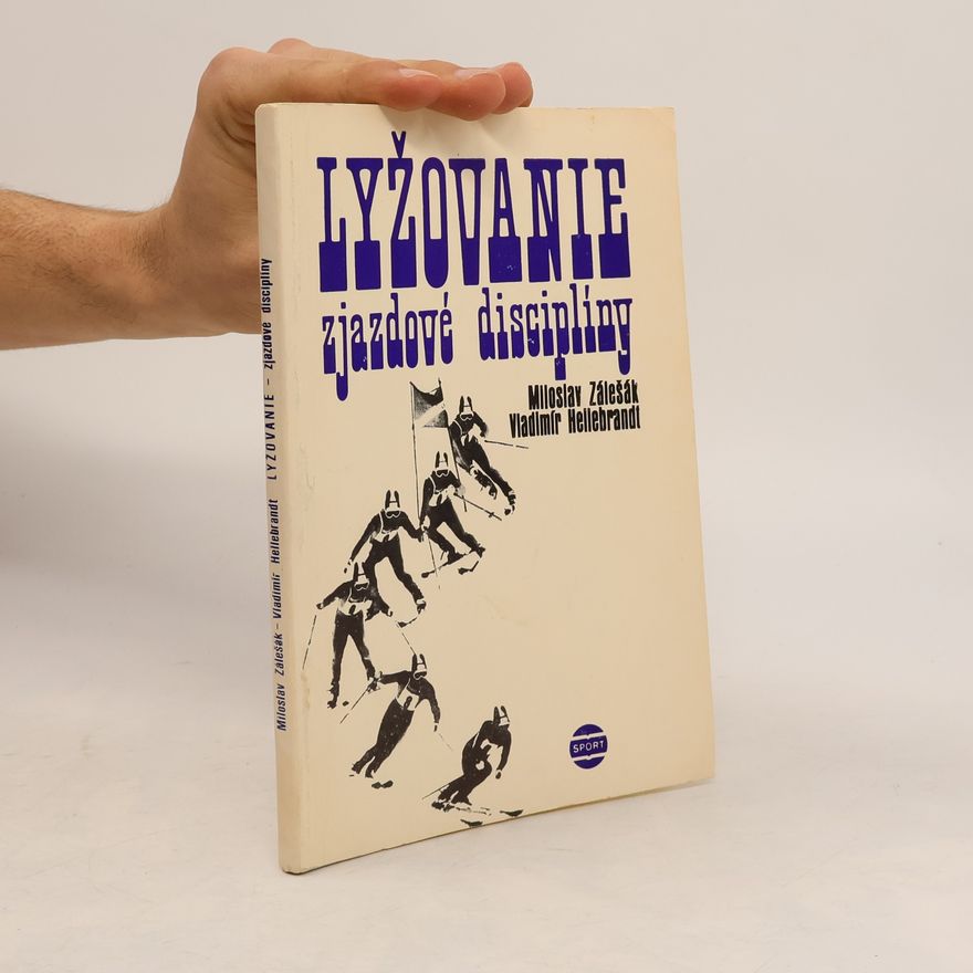 Miloslav Zálešák Lyžovanie - zjazdové disciplíny
