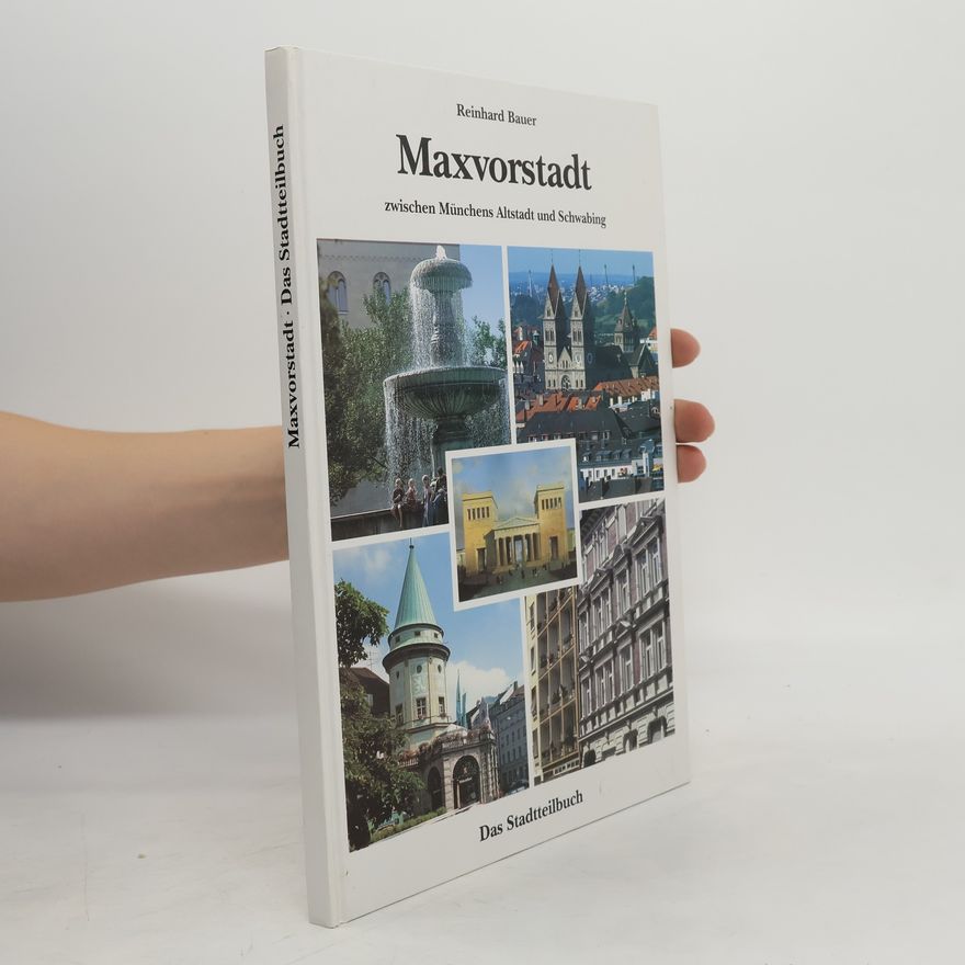Reinhard Bauer Maxvorstadt zwischen Münchens Altstadt und Schwabing