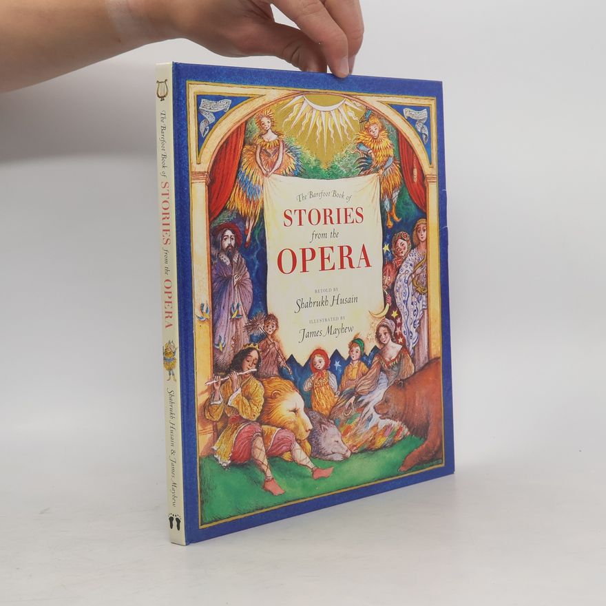 Shahrukh Husain The Barefoot Book of Stories from the Opera