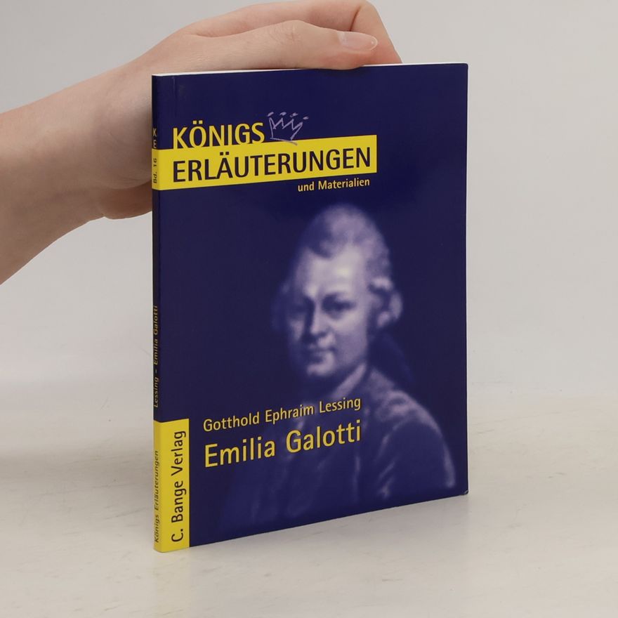 Rüdiger Bernhardt Erläuterungen zu Gotthold Ephraim Lessing, Emilia Galotti