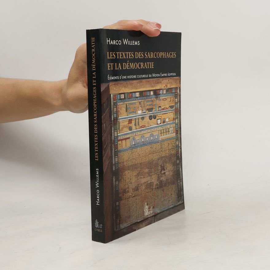 Harco Willems Les textes des sarcophages et la démocratie