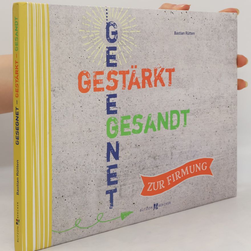 Bastian Rütten Gesegnet. Gestärkt. Gesandt