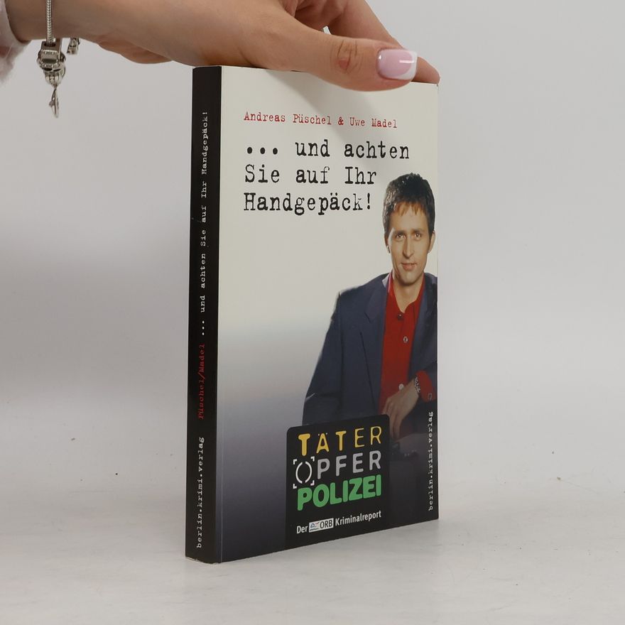 Uwe Madel ... und achten Sie auf Ihr Handgepäck!