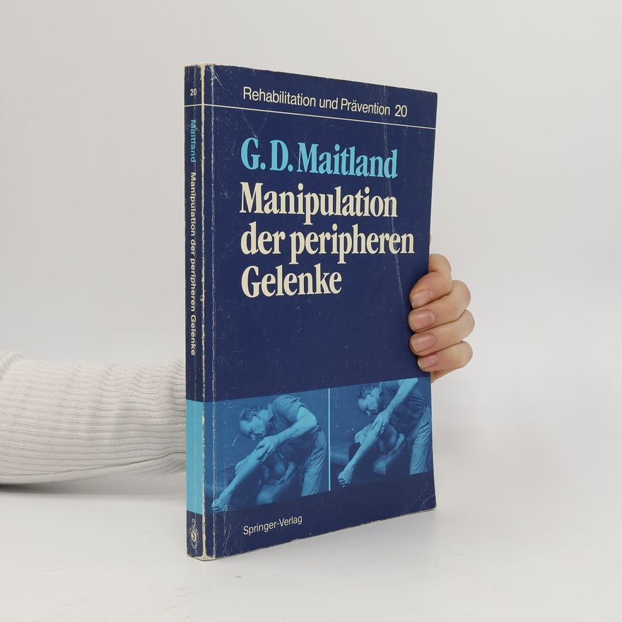 G. D. Maitland Rehabilitation und Prävention - 20: Manipulation der peripheren Gelenke
