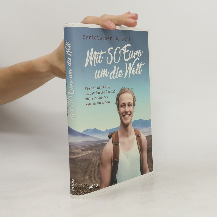 Christopher Schacht Mit 50 Euro um die Welt