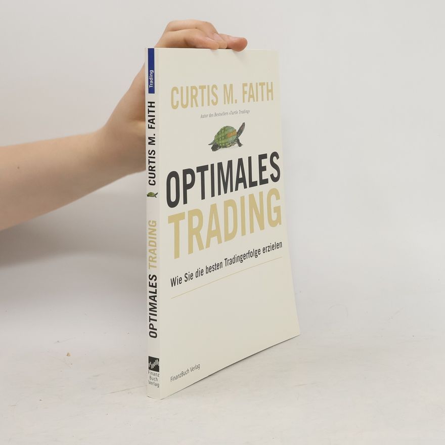 Curtis M. Faith Optimales Trading