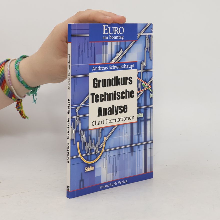 Andreas Schwarzhaupt Grundkurs Technische Analyse: Chartformationen