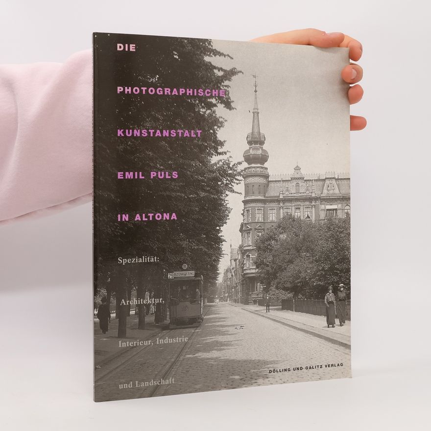 Nina Gorgus Die Photographische Kunstanstalt Emil Puls in Altona