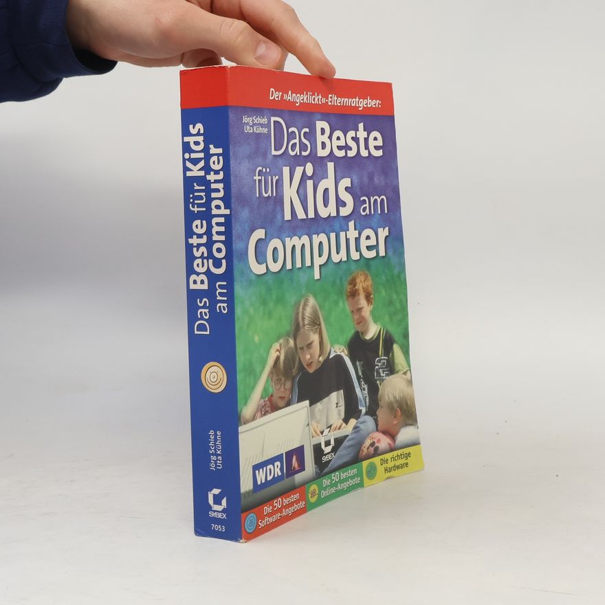 Uta Kühne Das Beste für Kids am Computer. Der 'Angeklickt'-Elternratgeber.