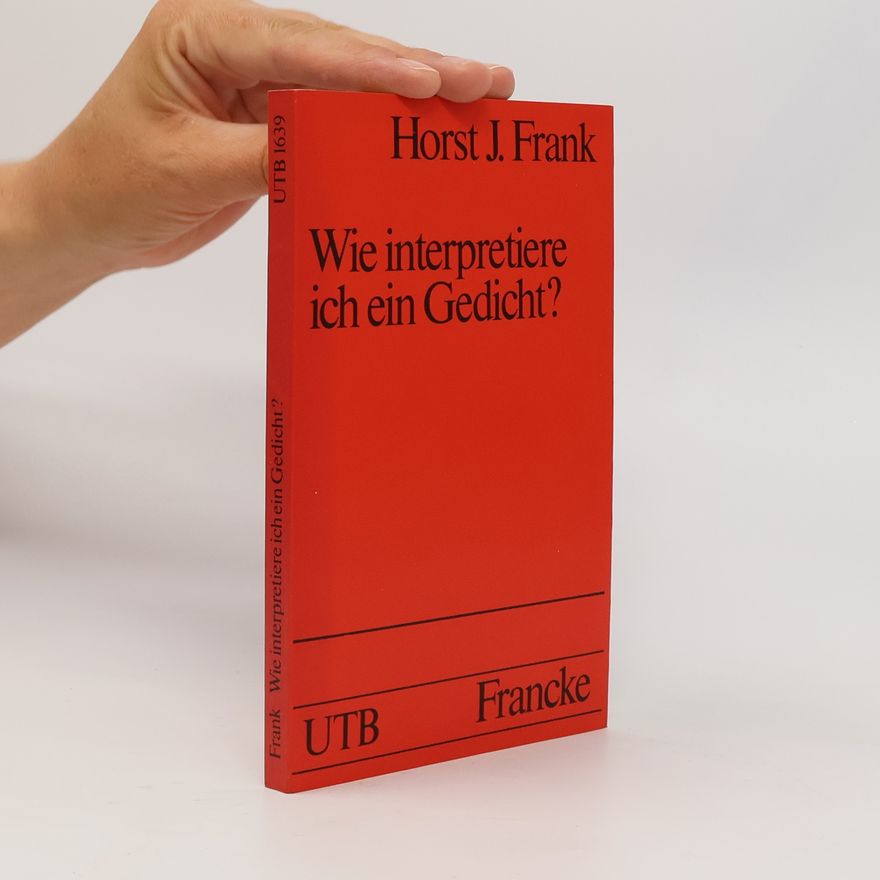 Horst Joachim Frank Wie interpretiere ich ein Gedicht?