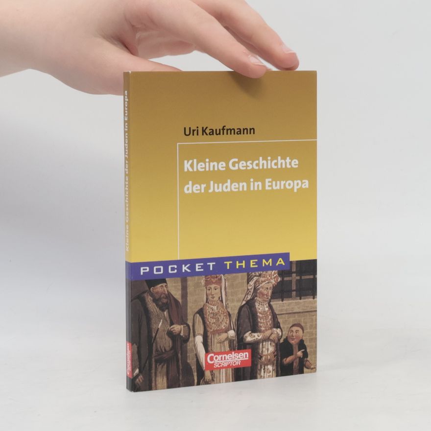 Uri R. Kaufmann Kleine Geschichte der Juden in Europa
