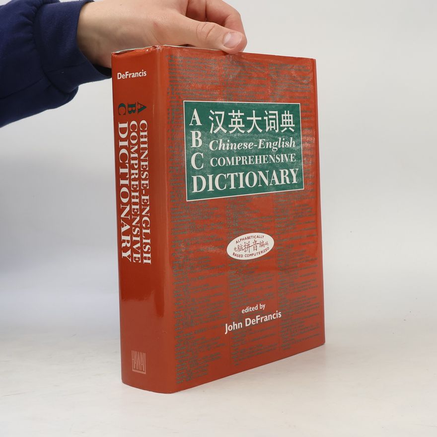 John De Francis ABC Chinese Dictionary Series - 9: ABC Chinese-English Comprehensive Dictionary