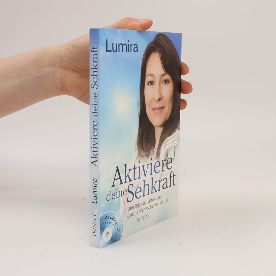 Lumira Weidner Aktiviere deine Sehkraft