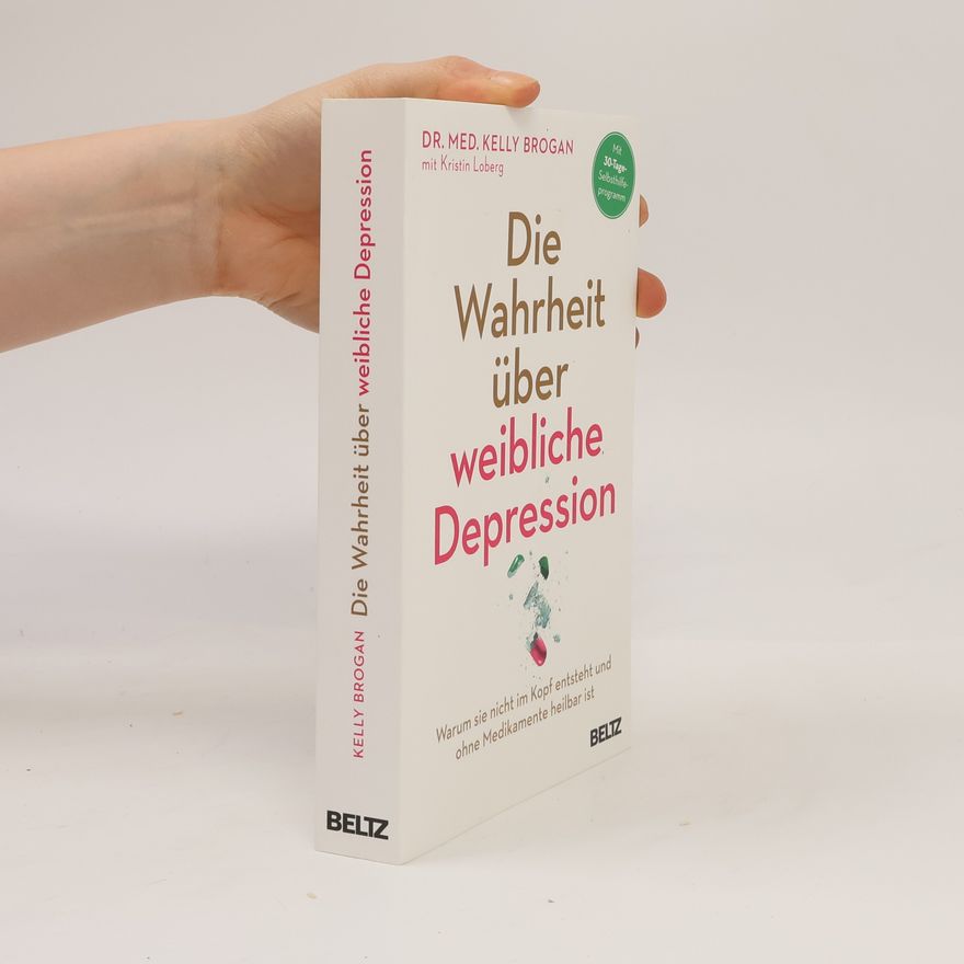 Kelly Brogan Die Wahrheit über weibliche Depression