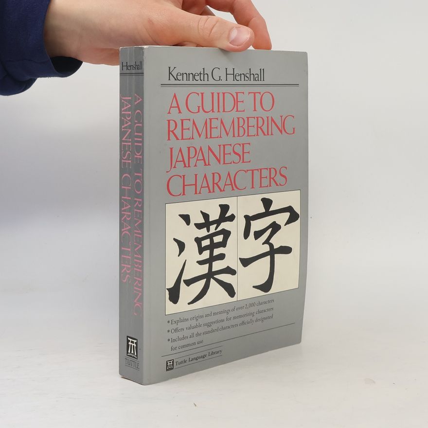 Kenneth Henshall Tuttle Language Library: A Guide to Remembering Japanese Characters