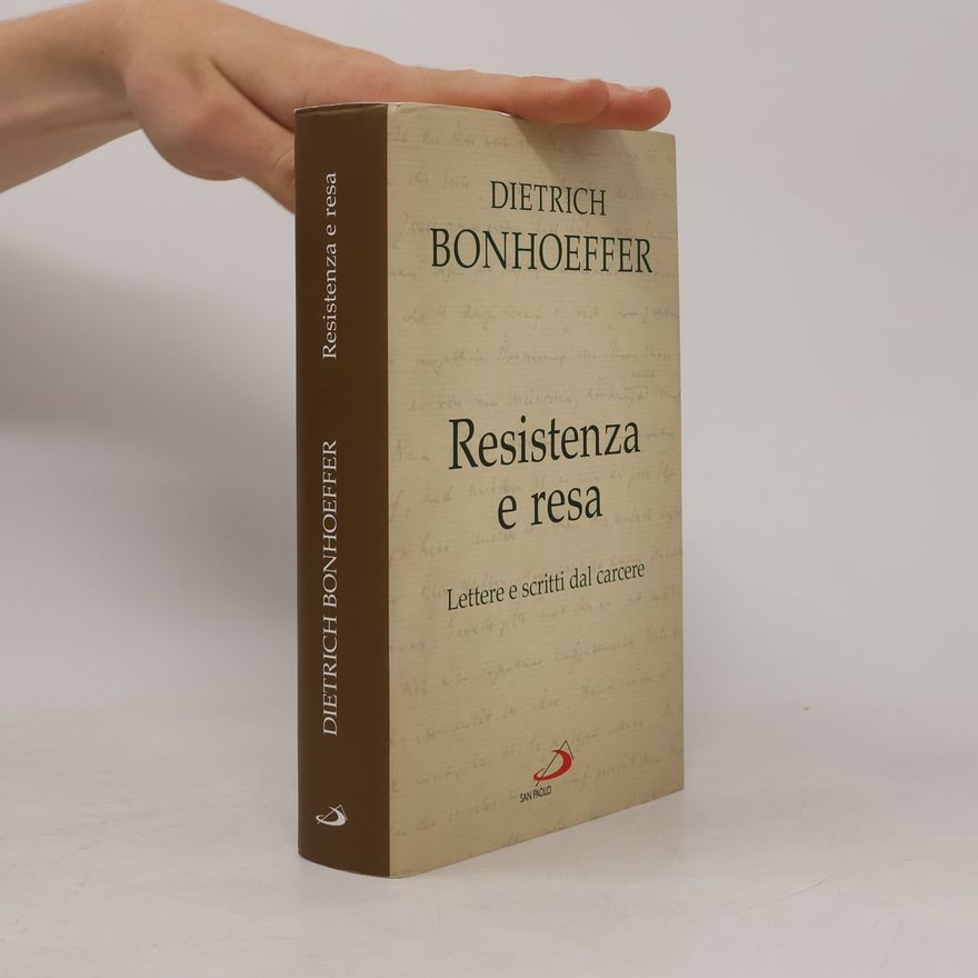 Dietrich Bonhoeffer Resistenza e resa