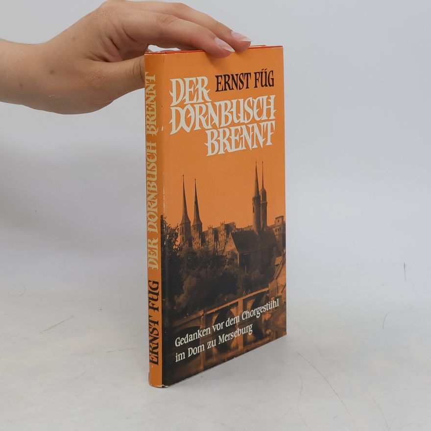 Ernst Füg Der Dornbusch brennt