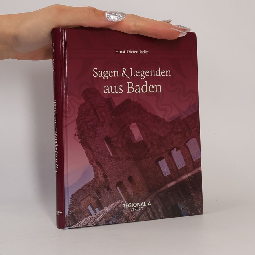 Horst-Dieter Radke Sagen und Legenden aus Baden