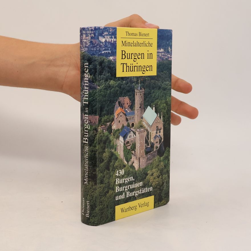 Thomas Bienert Mittelalterliche Burgen in Thüringen