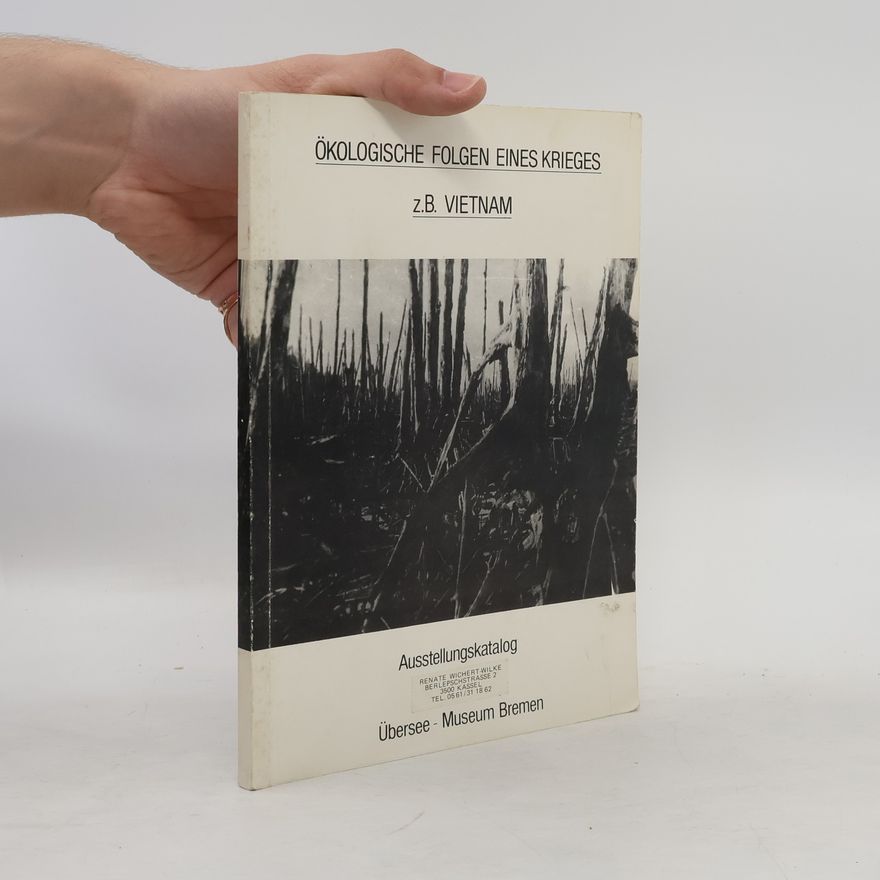 Renate Wichert-Wilke Ökologische Folgen eines Krieges zum z.B. Vietnam