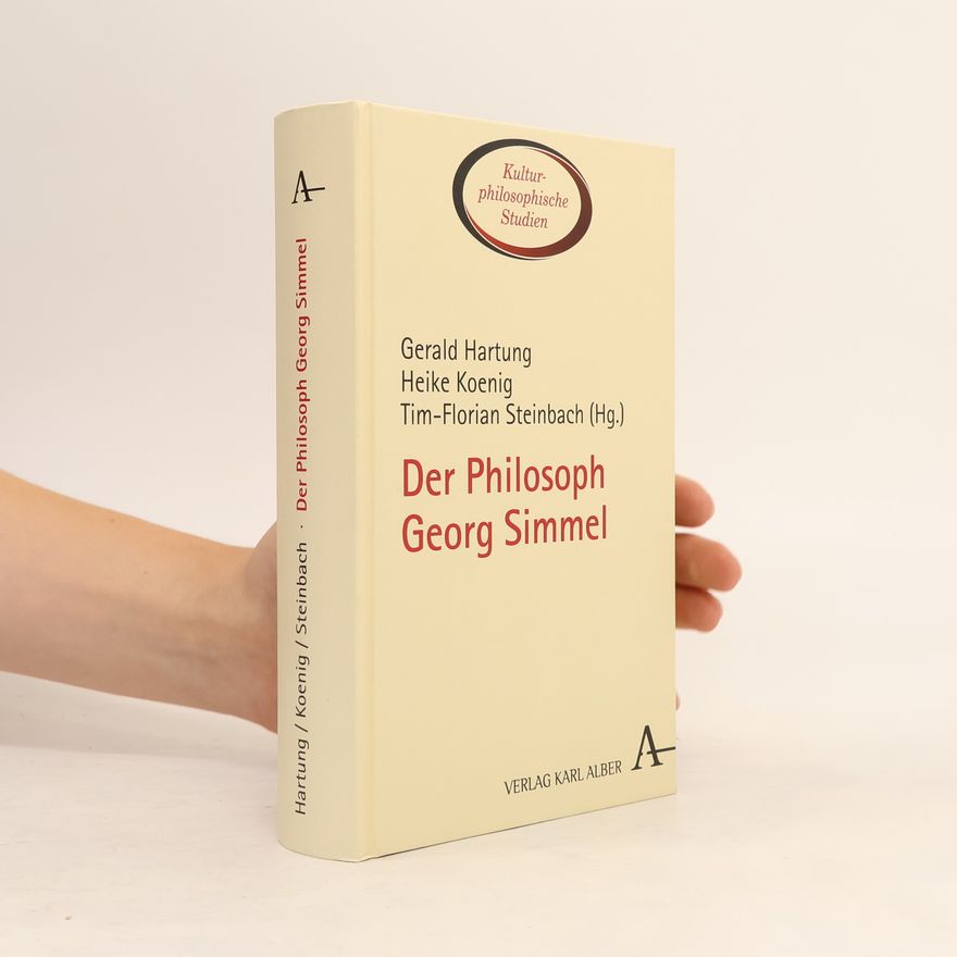 Tim-Florian Steinbach Kulturphilosophische Studien - 8: Der Philosoph Georg Simmel