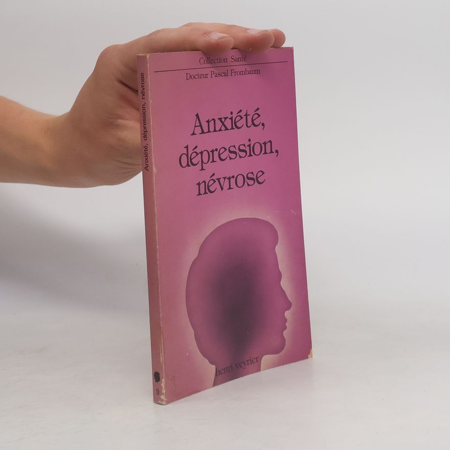 Collectif d'auteurs Anxiété, dépression, névrose