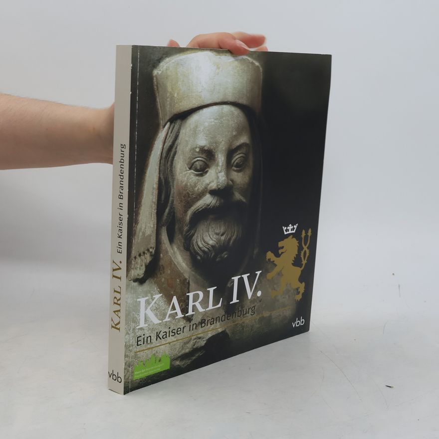Kurt Winkler Karl IV. - Ein Kaiser in Brandenburg