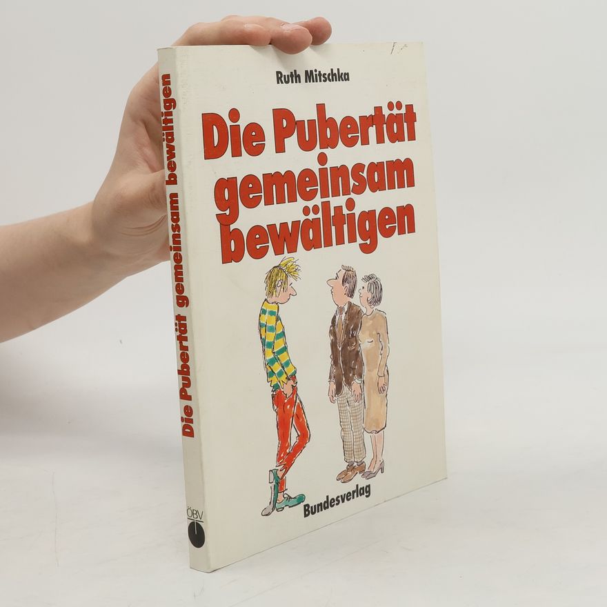 Ruth Mitschka Die Pubertät gemeinsam bewältigen